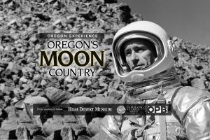 Oregon's Moon Country @ High Desert Museum