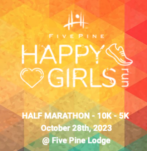 Happy Girls Run Sisters @ FivePine Lodge and Spa